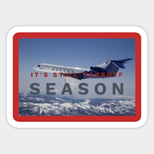 (F·G·O™)-Its Still Take Off Season Sticker